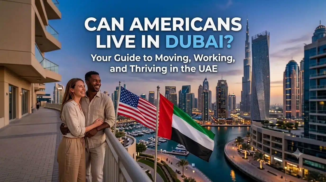 Can Americans Live in Dubai and Open a Company? 2026 Guide